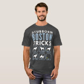 Stubborn Boston Terrier Tricks - Dog Training T-shirt (Voorkant volledig)