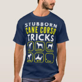 Stubborn Cane Corso Tricks - Dog Training T-shirt (Voorkant)