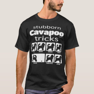Stubborn Cavapoo Tricks T-shirt