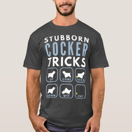 Stubborn Cocker Spaniel Tricks - Dog Training T-shirt (Voorkant)