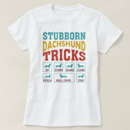 Stubborn Dachshund T-shirt
