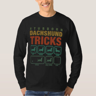 Stubborn Dachshund Tricks Funny Mam Dad Hondenlief T-shirt