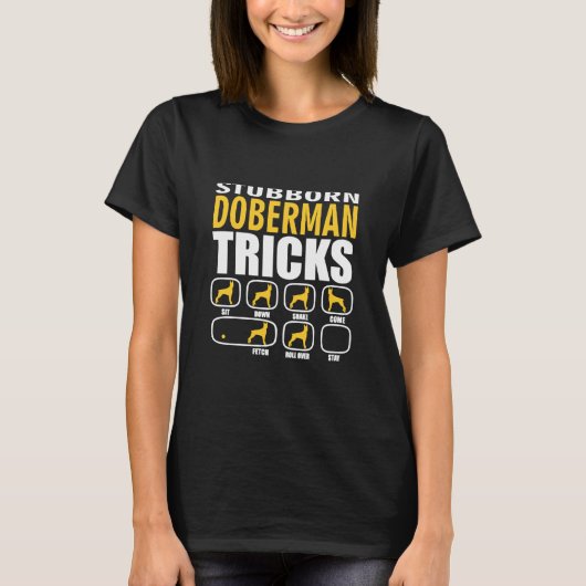 Stubborn Doberman Tricks Funny T-shirt (Voorkant)