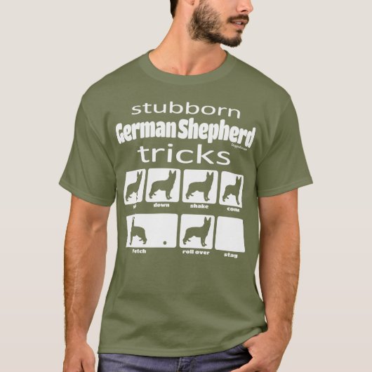 Stubborn German Shepherd Tricks T-shirt (Voorkant)