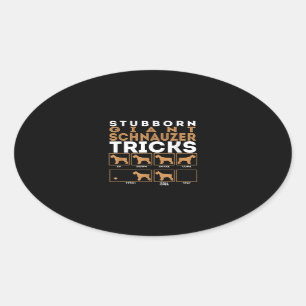 Stubborn Giant Schnauzer Dog Tricks Graphic Ovale Sticker