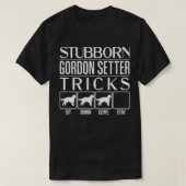 Stubborn Gordon Setter Tricks, Funny Gordon Setter T-shirt (Design voorkant)