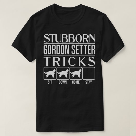 Stubborn Gordon Setter Tricks, Funny Gordon Setter T-shirt (Design voorkant)