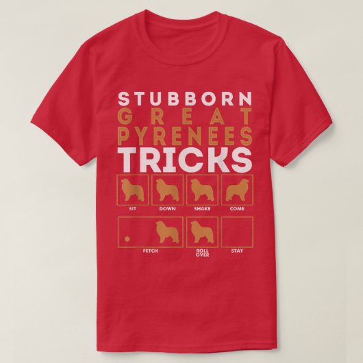 Stubborn Great Pyrenees Dog Tricks Graphic T-shirt (Design voorkant)