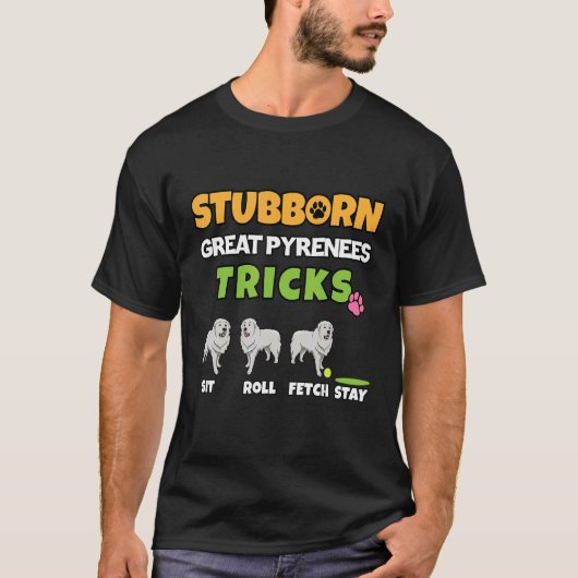 Stubborn Great Pyrenees Tricks Dog T-shirt (Voorkant)