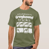 Stubborn Greyhound Tricks T-shirt (Voorkant)