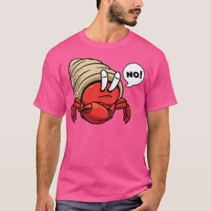 Stubborn Hermit Crab Hermies Crustacean Zee Animal T-shirt