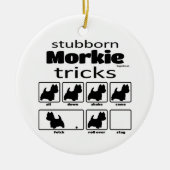 Stubborn Morkie Tricks Keramisch Ornament (Voorkant)