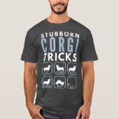 Stubborn Pembroke Welsh Corgi Tricks - Dog T-shirt (Voorkant)