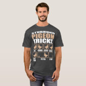 Stubborn Pigeon Tricks Pigeon Lovers Design T-shirt (Voorkant volledig)
