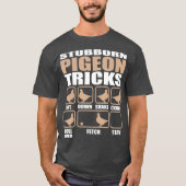 Stubborn Pigeon Tricks Pigeon Lovers Design T-shirt (Voorkant)