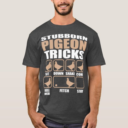 Stubborn Pigeon Tricks Pigeon Lovers Design T-shirt (Voorkant)