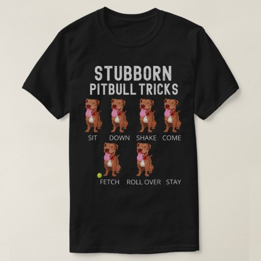 Stubborn Pitbull Tricks Dog Gift T-Shirt (Design voorkant)