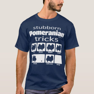 Stubborn Pommeren Tricks T-shirt