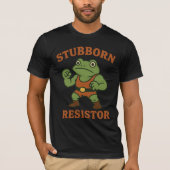  Stubborn Resistor - Motivational Frog Gym Tee T-shirt (Voorkant)