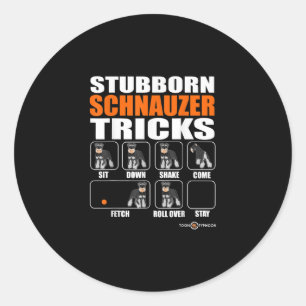 Stubborn Schnauzer Tricks Funny Schnauzer Gift Ronde Sticker