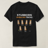 Stubborn Shiba Inu Tricks Pet Training Dog Eigenaa T-shirt (Design voorkant)