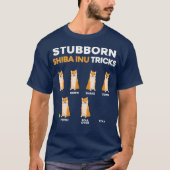 Stubborn Shiba Inu Tricks Pet Training Dog Owner T-shirt (Voorkant)