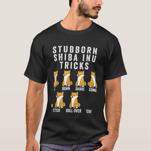 Stubborn Shiba Inu Tricks Shirt Funny Dog (Voorkant)