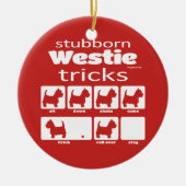 Stubborn Westie Tricks Keramisch Ornament (Voorkant)