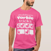Stubborn Yorkie Tricks T-shirt (Voorkant)