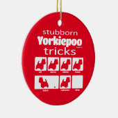 Stubborn Yorkiepoo Tricks Keramisch Ornament (Rechts)