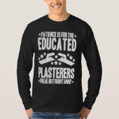 Stuccoer Patience Plasterer T-shirt (Voorkant)