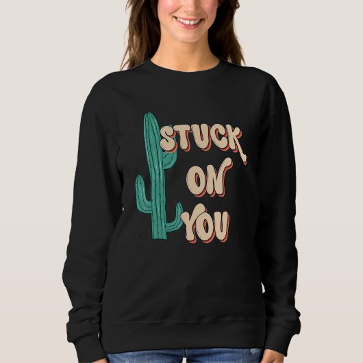 Stuck On To You Cactus Lover Valentine's Day Trui (Voorkant)