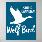 Stud Canadian Wolf Bird Funny  Poster (Voorkant)