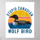 Stud Canadian Wolf Funny Loon Bird Humor Quote  Poster (Voorkant)