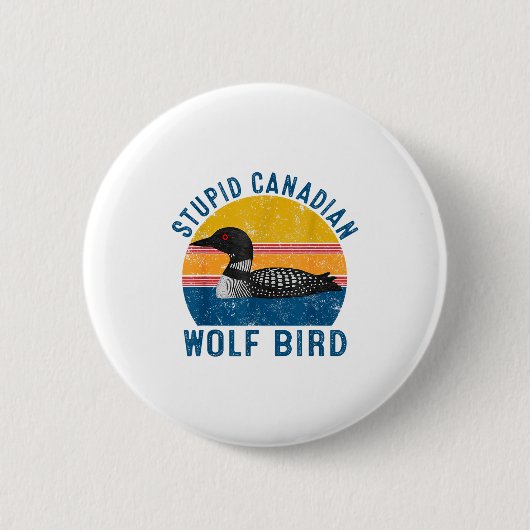 Stud Canadian Wolf Funny Loon Bird Humor Quote  Ronde Button 5,7 Cm (Voorkant)