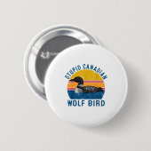 Stud Canadian Wolf Funny Loon Bird Humor Quote  Ronde Button 5,7 Cm (Voorkant /achterkant)