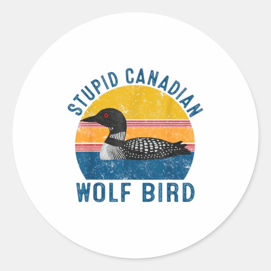 Stud Canadian Wolf Funny Loon Bird Humor Quote  Ronde Sticker (Voorkant)