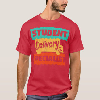 Student Delivery Specalist Bus Driver T-shirt