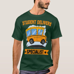 Student Delivery Specialist Funny School Bus Drive T-shirt