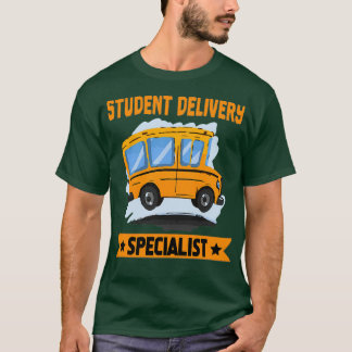 Student Delivery Specialist Funny School Bus Drive T-shirt