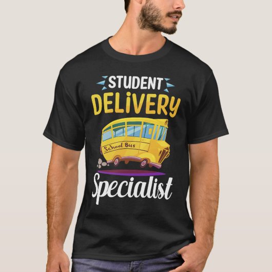 Student Delivery Specialist Funny School Bus Drive T-shirt (Voorkant)