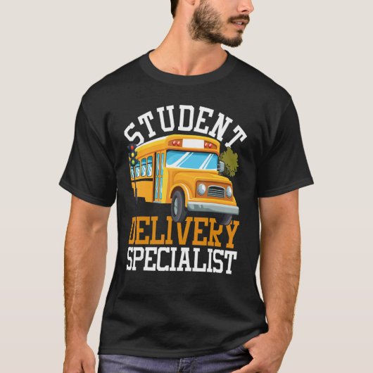 Student Delivery Specialist School Bus Driver T-shirt (Voorkant)