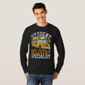 Student Delivery Specialist School Bus Driver T-shirt (Voorkant volledig)
