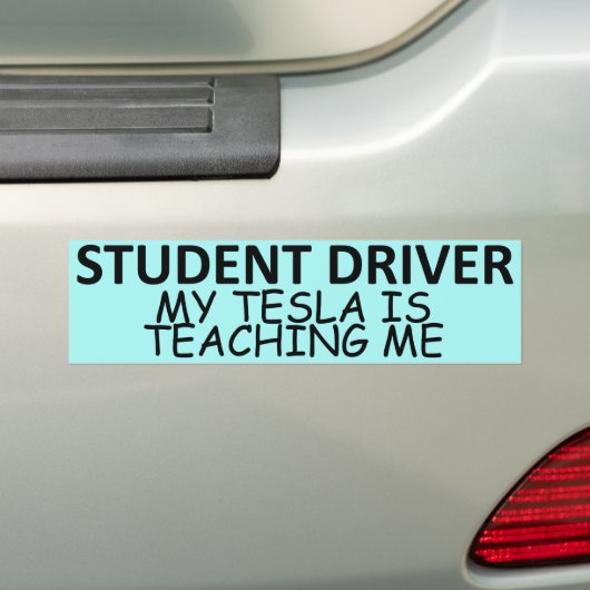 STUDENT DRIVER (My Tesla Is Teaching Me) Bumpersticker (Op auto)