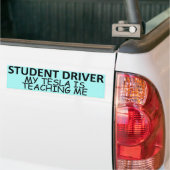 STUDENT DRIVER (My Tesla Is Teaching Me) Bumpersticker (Op Truck)