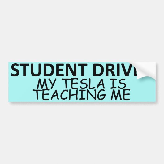 STUDENT DRIVER (My Tesla Is Teaching Me) Bumpersticker (Voorkant)