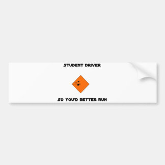 "Student Driver, run-out"-Bumpersticker Bumpersticker