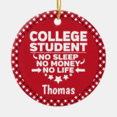 Student geen Slaap-geld-leven Rood spel Keramisch Ornament (Voorkant)
