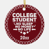 Student geen Slaap-Geld Leven Roodschappen Keramisch Ornament (Voorkant)