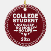 Student geen Slaap-Geld Leven Roodschappen Keramisch Ornament (Achterkant)